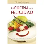 LA COCINA DE LA FELICIDAD / CUISINE OF HAPPINESS: LOS ALIMENTOS Y NUESTRAS EMOCIONES