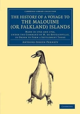 The History of a Voyage to the Malouine (or Falkland) Islands: Made in 1763 and