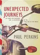 Unexpected Journeys ― My Search for Adventure, Love and Redemption on the Other Side of the World