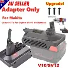 Adapter for Makita 18V Li-on Battery Convert For Dyson V6 V7 V8 V10 Vacuums New