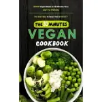 THE 30-MINUTES VEGAN COOKBOOK: QUICK VEGAN MEALS IN 30 MINUTES VERY EASY TO PREPARE, THE BEST WAY TO SAVE TIME IN HEALTY