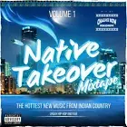 Native Takeover mixtape Vol 1 - Snotty Nose Rez Kids, Sten Joddi, AntoineX