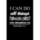 I can do all things through Christ who strengthens me Philippians 4: 13: Food Journal - Track your Meals - Eat clean and fit - Breakfast Lunch Diner S