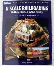 N Scale Railroading "Getting Started in the Hobby" - Second Edition