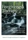 Forgiveness Therapy: An Empirical Guide for Resolving Anger and Restoring Hope b