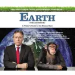 THE DAILY SHOW WITH JON STEWART PRESENTS EARTH: A VISITOR’S GUIDE TO THE HUMAN RACE