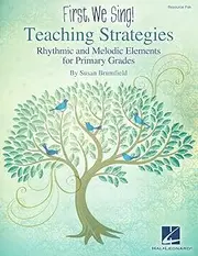 Hal Leonard First We Sing! Teaching Strategies Book: Rhythmic and Melodic Elements for Primary Grades