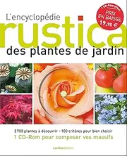 L'encyclopédie Rustica des plantes de jardin (French Edition)