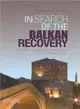 In Search of the Balkan Recovery: The Political and Economic Reemergence of South-eastern Europe