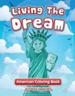 Living The Dream: American Coloring Book by Jupiter Kids (English) Paperback Boo
