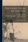 The Story-teller Of The Tribe: A Book Of Indian Legends [Paperback, 48 pages]