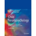 CHILD NEUROPSYCHOLOGY: ASSESSMENT AND INTERVENTIONS FOR NEURODEVELOPMENTAL DISORDERS