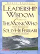 Leadership Wisdom from the Monk Who Sold His Ferrari ― The 8 Rituals of Visionary Leaders