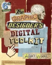 The Graphic Designer's Digital Toolkit: A Project-Based Introduction to Adobe ..