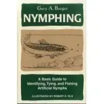 NYMPHING: A BASIC GUIDE TO IDENTIFYING, TYING, AND FISHING ARTIFICIAL NYMPHS