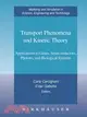 Transport Phenomena And Kinetic Theory: Applications to Gases, Semiconductors, Photons, And Biological Systems