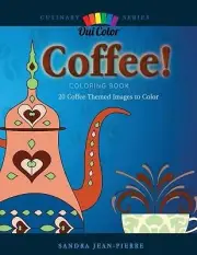 Coffee!: 20 Coffee Themed Images to Color Color, Oui