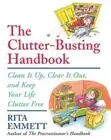 The Clutter-Busting Handbook: Clean It Up, Clear It Out, and Keep Your Life: New
