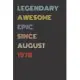 Legendary Awesome Epic Since August 1978 - Birthday Gift For 41 Year Old Men and Women Born in 1978: Blank Lined Retro Journal Notebook, Diary, Vintag