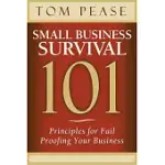 SMALL BUSINESS SURVIVAL 101: PRINCIPLES FOR FAIL PROOFING YOUR BUSINESS