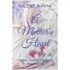 A Mother’’s Heart: Angels, Awakening, Loss and Healing