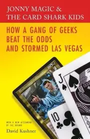 Jonny Magic & the Card Shark Kids: How a Gang of Geeks Beat the Odds and Stormed