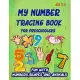 My Number Tracing Book For Preschoolers: Give your child all the practice, Math Activity Book, practice for preschoolers, First Handwriting, Coloring