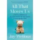 All That Moves Us: A Pediatric Neurosurgeon, His Young Patients, and Their Stories of Grace and Resilience