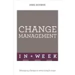 TEACH YOURSELF CHANGE MANAGEMENT IN A WEEK