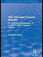 The Chinese Classic Novels (Routledge Revivals): An Annotated Bibliography of Chiefly English-Language Studies