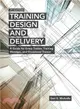 Training Design and Delivery ─ A Guide for Every Trainer, Training Manager, and Occasional Trainer