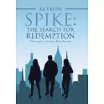 SPIKE: THE SEARCH FOR REDEMPTION