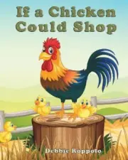 If a Chicken Could Shop by Roppolo, Debbie