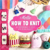 在飛比找三民網路書店優惠-Mollie Makes: How to Knit：Go f