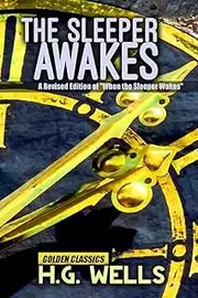 [H. G. Wells] The Sleeper Awakes: 3