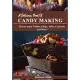 A Delicious Book of Candy Making: How to make Truffles, Fudge, Toffee, Caramels and More!