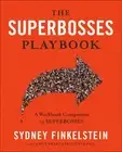 The Superbosses Playbook: A Workbook Companion to Superbosses by Sydney Finkelst