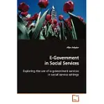 E-GOVERNMENT IN SOCIAL SERVICES: EXPLORING THE USE OF E-GOVERMENT SERVICES IN SOCIAL SERVICE SETTINGS