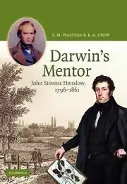 Darwin's Mentor: John Stevens Henslow, 1796-1861 by S.M. Walters (English) Paper