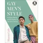 GAY MEN’S STYLE: FASHION, DRESS AND SEXUALITY IN THE 21ST CENTURY