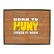 Born To Hunt - Funny Novelty Doormat Man Cave Floor mat