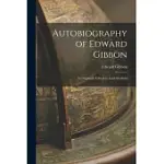AUTOBIOGRAPHY OF EDWARD GIBBON: AS ORIGINALLY EDITED BY LORD SHEFFIELD