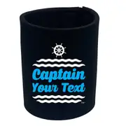 Captain Your Text Personalised - Funny Novelty Stubby Holder