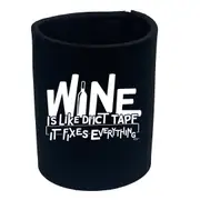 Alcohol Wine Is Like Duct Tape - Funny Novelty Stubby Holder