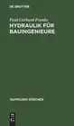 Hydraulik fr Bauingenieure: Hydraulik Fuerbauingenieure by Paul-Gerhard Franke (