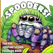 SPOODERS! The Pet Jumping Spider Coloring Book