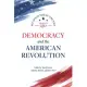 We Hold These Truths, Volume I: Democracy and the American Revolution