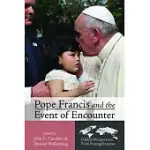POPE FRANCIS AND THE EVENT OF ENCOUNTER