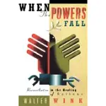 WHEN THE POWERS FALL: RECONCILIATION IN THE HEALING OF NATIONS