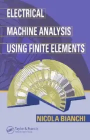 Electrical Machine Analysis Using Finite Elements by Nicola Bianchi: New